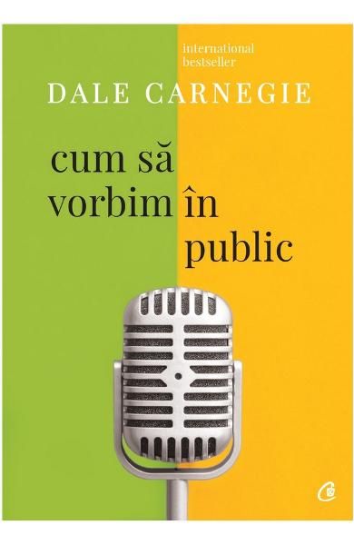 Cum sa vorbim in public - Dale Carnegie