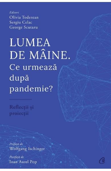 Lumea de maine.Ce urmeaza dupa pandemie?Curtea veche