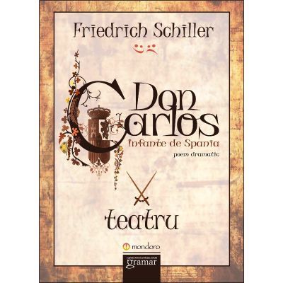 Don Carlos. Infante de Spania - Friedrich Schiller