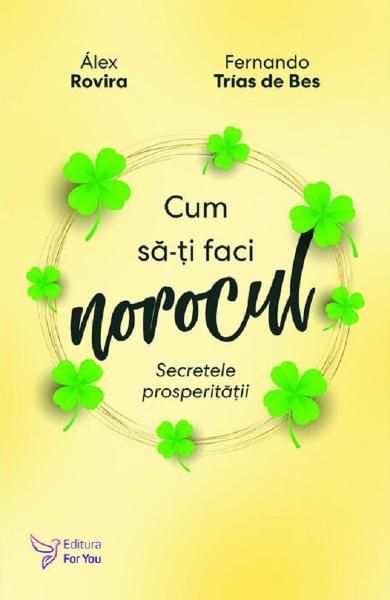 Cum sa-ti faci norocul