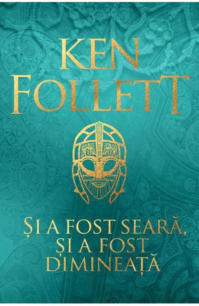 Si a fost seara, si a fost dimineata - Ken Follett