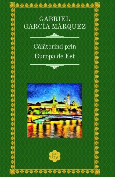 Calatorind prin Europa de Est