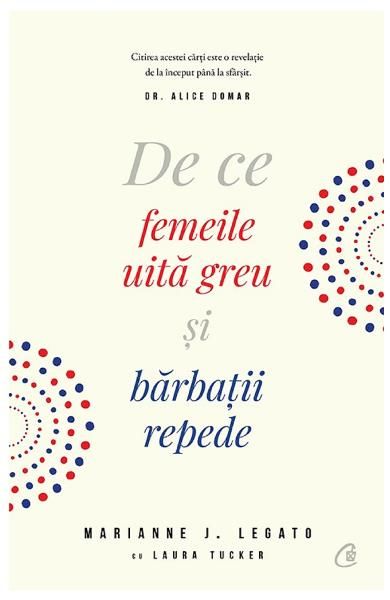 De ce femeile uita greu si barbatii repede ed III