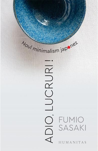 Adio lucruri!Noul minimalism japonez