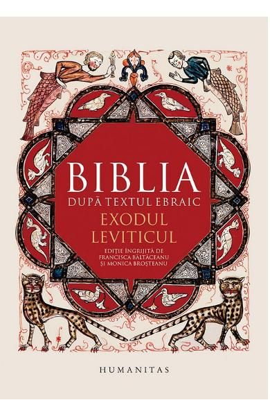 Biblia dupa textul ebraic.Exodul