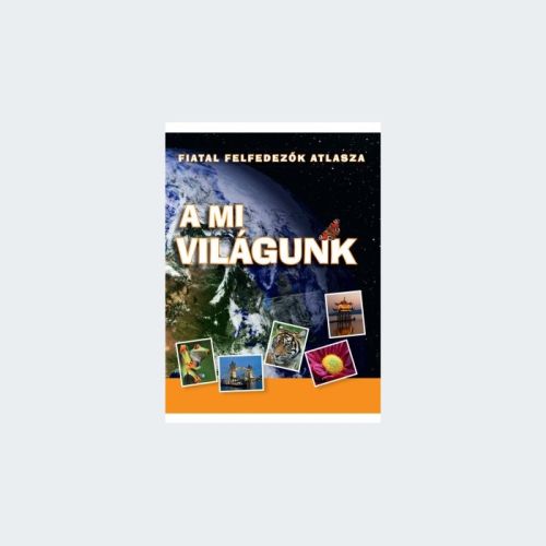 A mi vilagunk