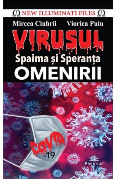 Virusul,spaima si speranta