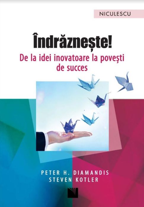 Indrazneste! De la idei inovatoare la povesti de succes