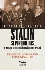 Stalin si poporul rus vol.1 Democratie si dictatura in Romania