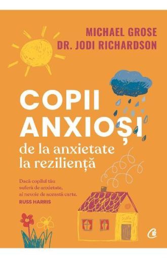 Copii anxiosi.De la anxietate la rezilienta