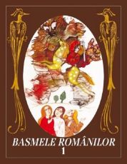 Basmele romanilor vol.1 ed.Hardcover