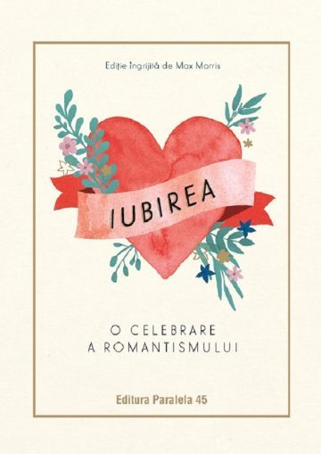 Iubirea. O celebrare a romantismului