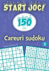 Start joc!150 de careuri sudoku vol.1