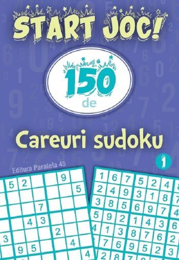 Start joc!150 de careuri sudoku vol.1