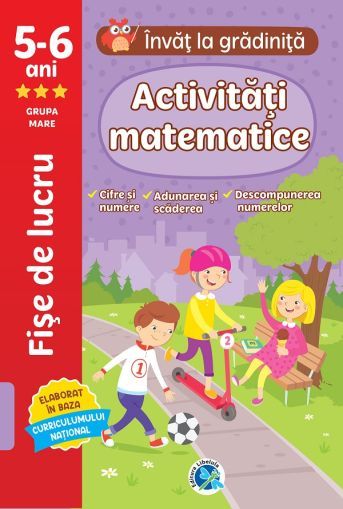 Activitati matematice: 5-6 ani Grupa mare. Invat la gradinita