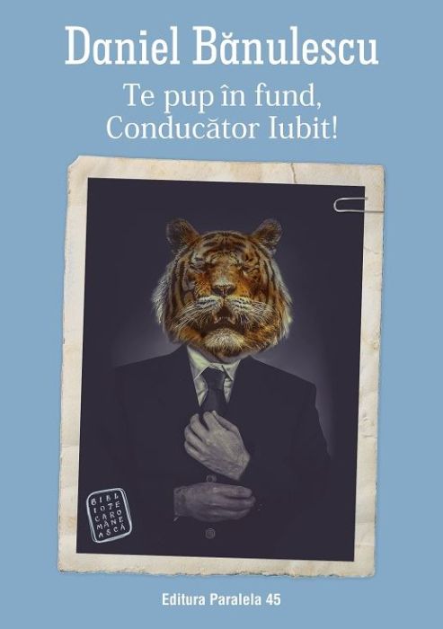 Te pup in fund, Conducator Iubit! - Dan Banulescu