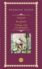 Gertrud / Rosshalde / Ultima vara a lui Klingsor - Hermann Hesse