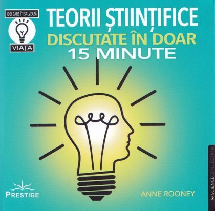 Teorii stiintifice discutate in doar 15 minute - Anne Rooney