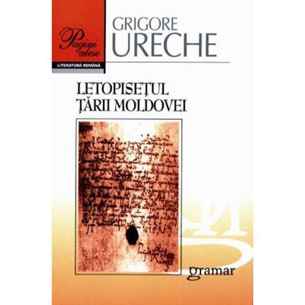 Letopisetul Tarii Moldovei - Grigore Ureche