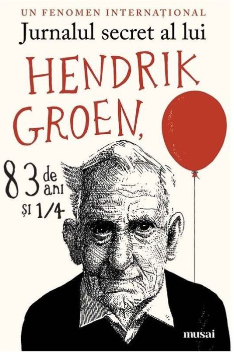 Jurnalul secret al lui Hendrik Groen, 83 de ani si 1/4 - Hendrik Groen