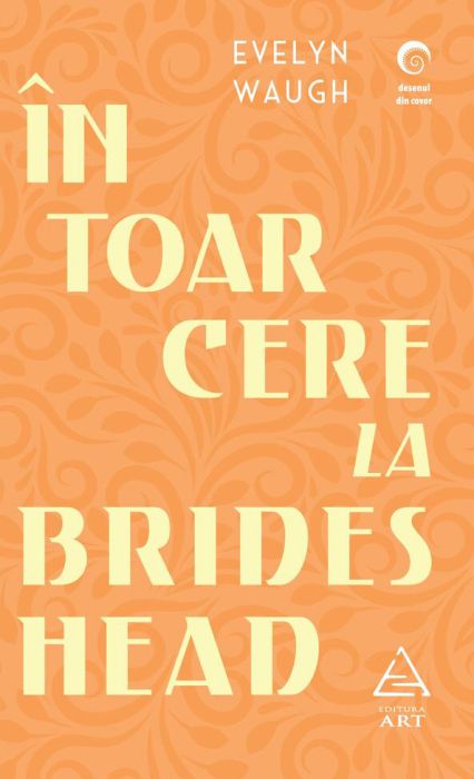 Intoarcere la Brideshead - Amintirile sacre si profane ale capitanului Charles Ryder - Evelyn Waugh