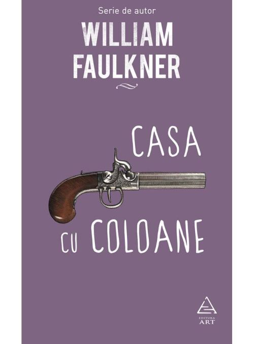 Casa cu coloane - William Faulkner