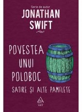 Povestea unui poloboc - Satire si alte pamflete - Jonathan Swift