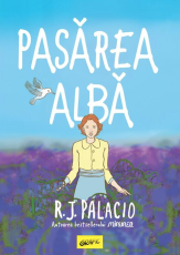 Pasarea alba - R.J. Palacio