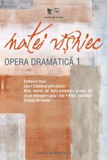 Opera dramatica - Volumul I - Matei Visniec
