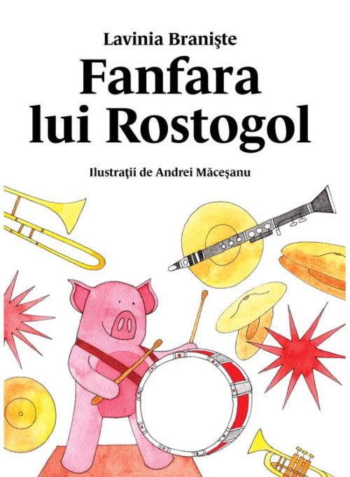 Fanfara lui Rostogol - Lavinia Braniste