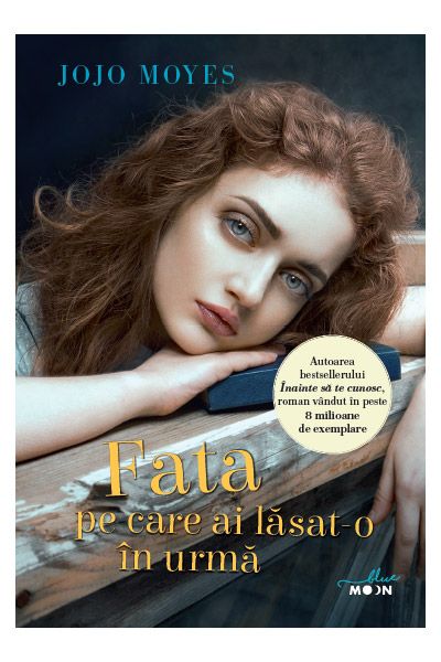 Fata pe care ai lasat-o in urma - Jojo Moyes