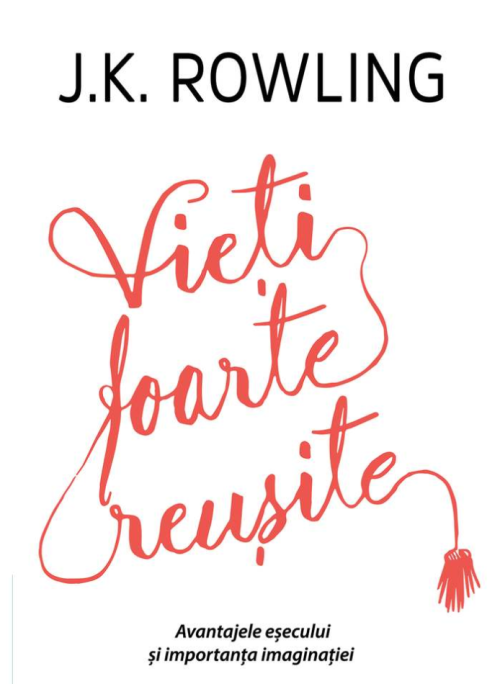 Vieti foarte reusite - J.K. Rowling