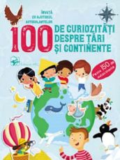 100 de curiozitati despre tari si continente - Invata cu ajutorul autocolantelor