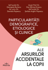 Particularitati demografice, etologice si clinice ale arsurilor accidentale la copii - Georgeta Burlacu