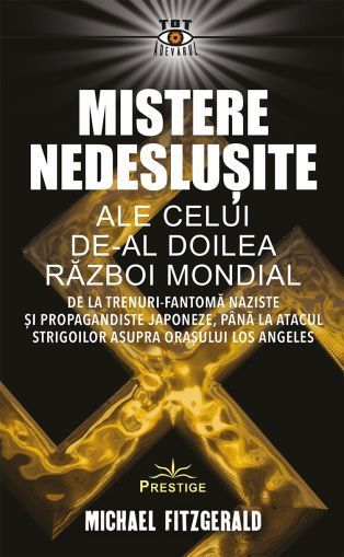 Mistere nedeslusite ale celui de-al Doilea Razboi Mondial - Michael Fitzgerald