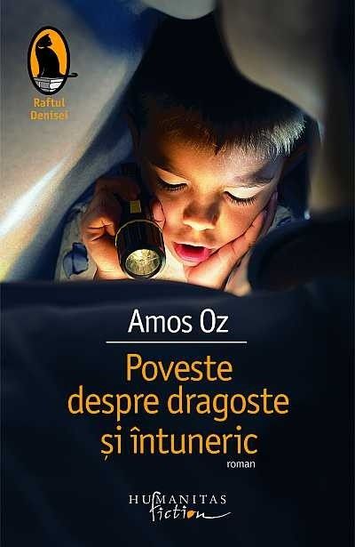 Poveste despre dragoste si intuneric - Amos Oz