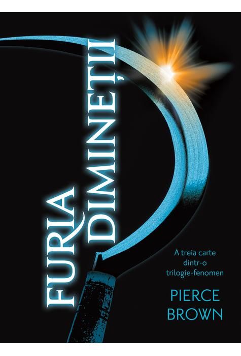 Furia Diminetii - Pierce Brown