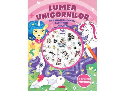 Lumea unicornilor - Activitati si jocuri captivante