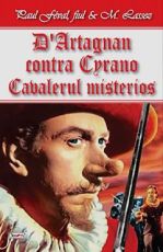  D'Artagnan contra Cyrano - Cavalerul misterios - Paul Feval Fiul, M. Lassez