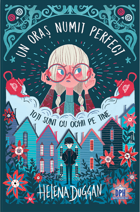 Un oraș numit Perfect: Toți sunt cu ochii pe tine - Helena Duggan