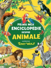 Prima mea enciclopedie despre animale - Tony Wolf