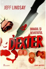 Dragul și Devotatul Dexter - Jeff Lindsay