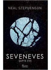 Seveneves - Șapte Eve - Neal Stephenson