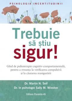 Trebuie sa stiu sigur! - Martin N. Seif, Sally M. Winston