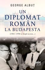 Un diplomat roman la Budapesta - George Albut