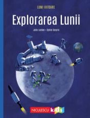 Explorarea Lunii - Julie Lardon