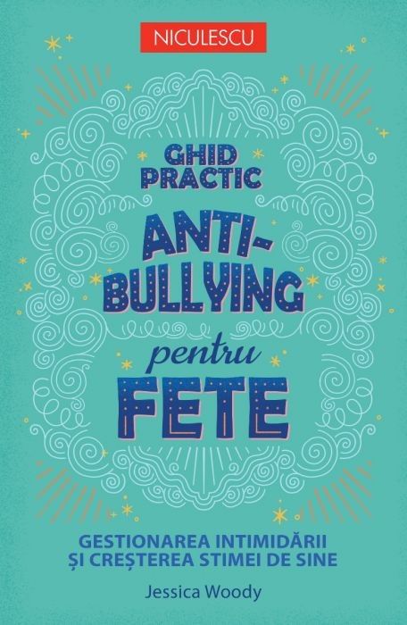 Ghid practic antibullying pentru fete - Jessica Woody