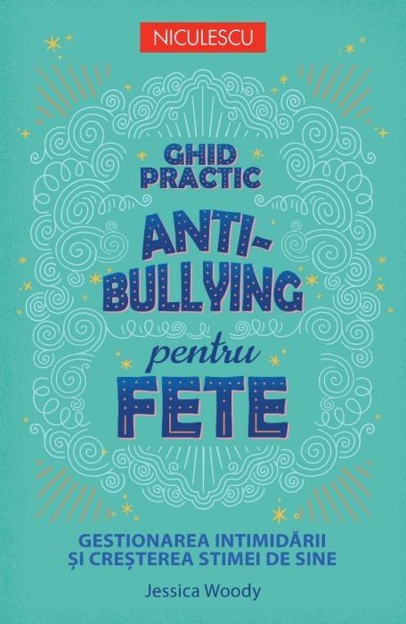 Ghid practic antibullying pentru fete - Jessica Woody