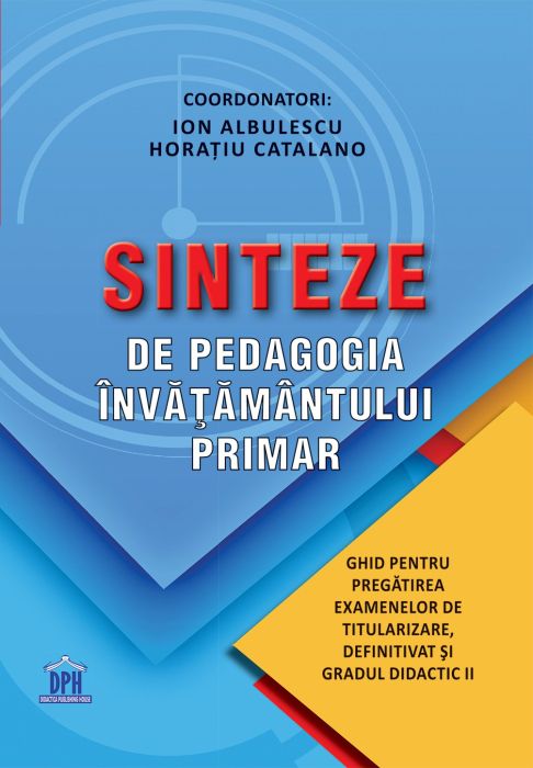 Sinteze de pedagogia invatamantului primar - Ion Albulescu, Horatiu Catalano