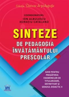 Sinteze de pedagogia invatamantului prescolar - Ion Albulescu, Horatiu Catalano